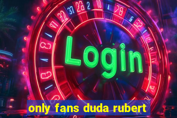 only fans duda rubert